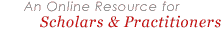 An Online Resource for Scholars & Practitioners